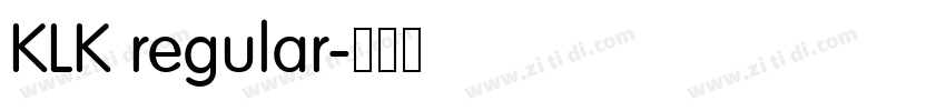 KLK regular字体转换 KLK regular字体转换